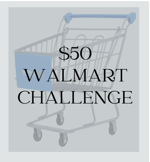 Challenge — $50 at Wal Mart